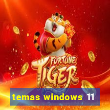 temas windows 11